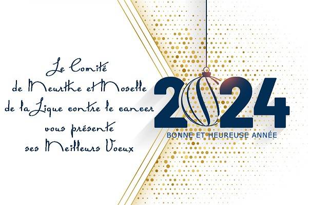 Meilleurs voeux 2024 - comité de Meurthe et Moselle, Ligue contre le cancer